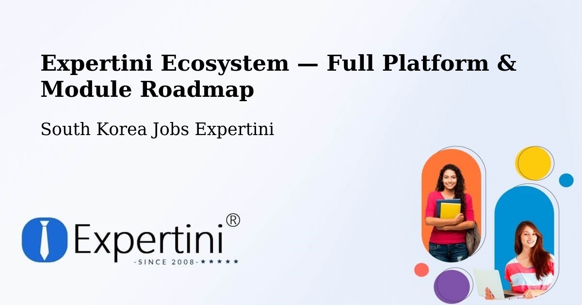 Expertini Ecosystem — Full Platform & Module Roadmap – Suncheon Si