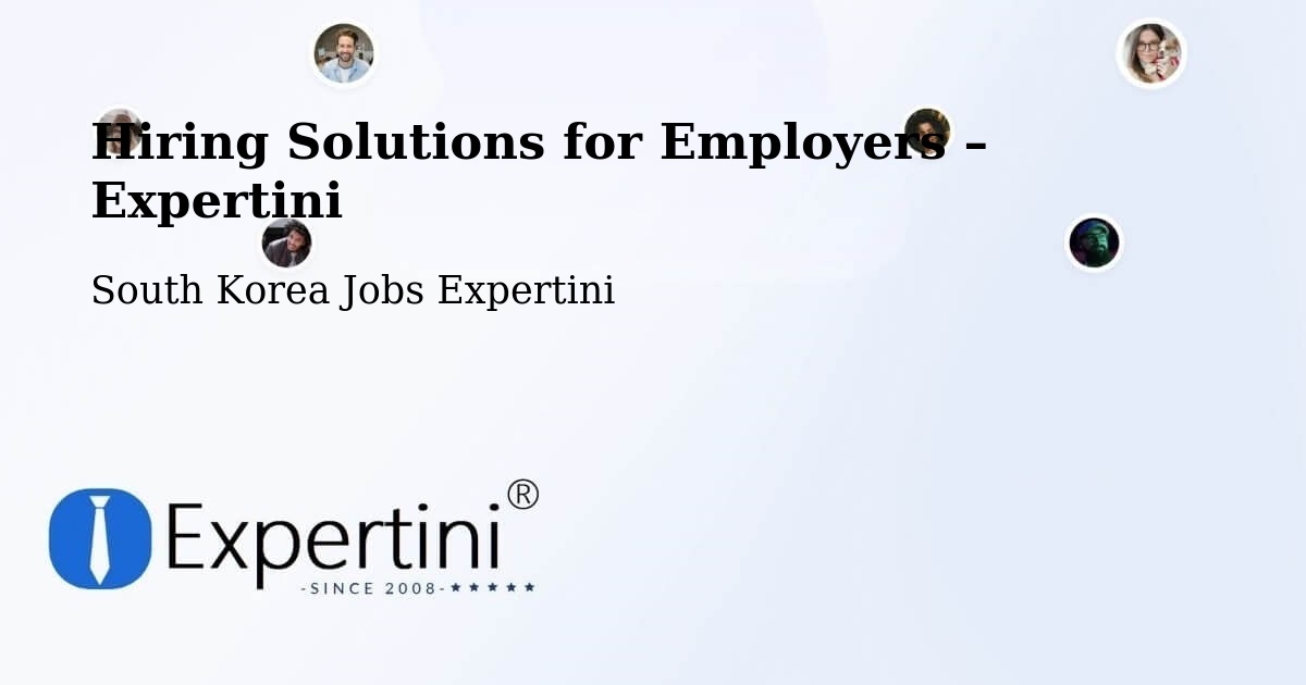 Hiring Solutions for Employers in Suncheon Si - Suncheon Si, South Korea Jobs Expertini