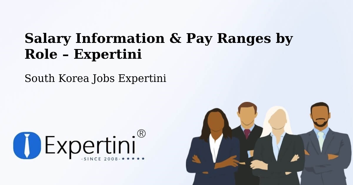 Salary Information & Pay Ranges – Suncheon Si - Suncheon Si, South Korea Jobs Expertini